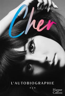 CHER - L'AUTOBIOGRAPHIE VOLUME 1 - FRANCE