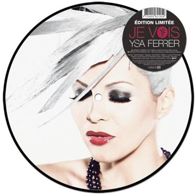 JE VOIS / YSA FERRER / 45 TOURS PICTURE DISC 2011